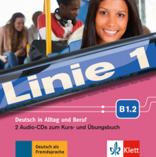 Linie 1 B1.2Deutsch in Alltag und Beruf. 2 Audio-CDs zum Kurs- und Übungsbuch